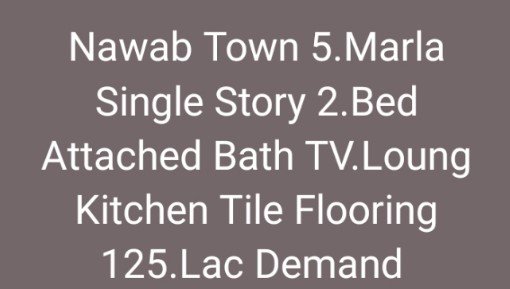 Nawab Town 5 Marla Single Story 2 Bed, Attach Bath, TV Launch, Kitchen Tile Florring, 125,000 Demand